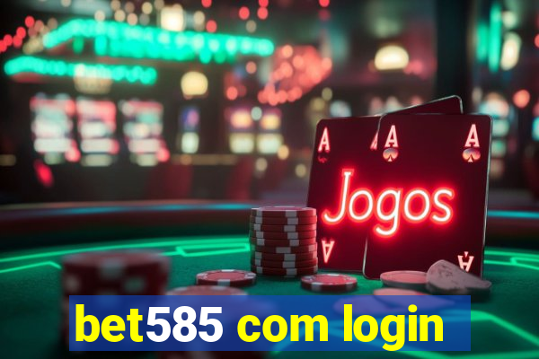 bet585 com login